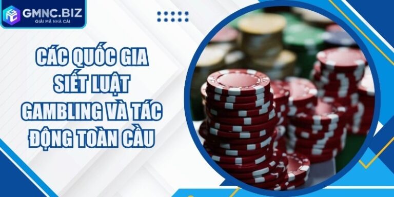 Các Quốc Gia Siết Luật Gambling