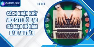 Cách Nhận Biết Website Cờ Bạc Giả Mạo