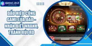 Dấu Hiệu Cổng Game Lừa Đảo