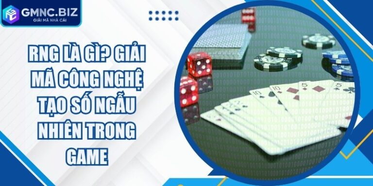 RNG Là Gì? Giải Mã Công Nghệ Tạo Số Ngẫu Nhiên Trong Game 6 RNG Là Gì