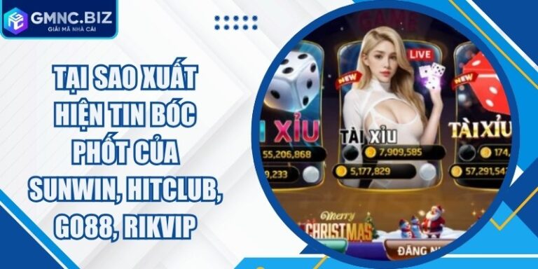 Tại Sao Xuất Hiện Tin Bóc Phốt Của Sunwin, Hitclub, Go88, Rikvip 8 Tại Sao Xuất Hiện Tin Bóc Phốt Của Sunwin, Hitclub, Go88, Rikvip